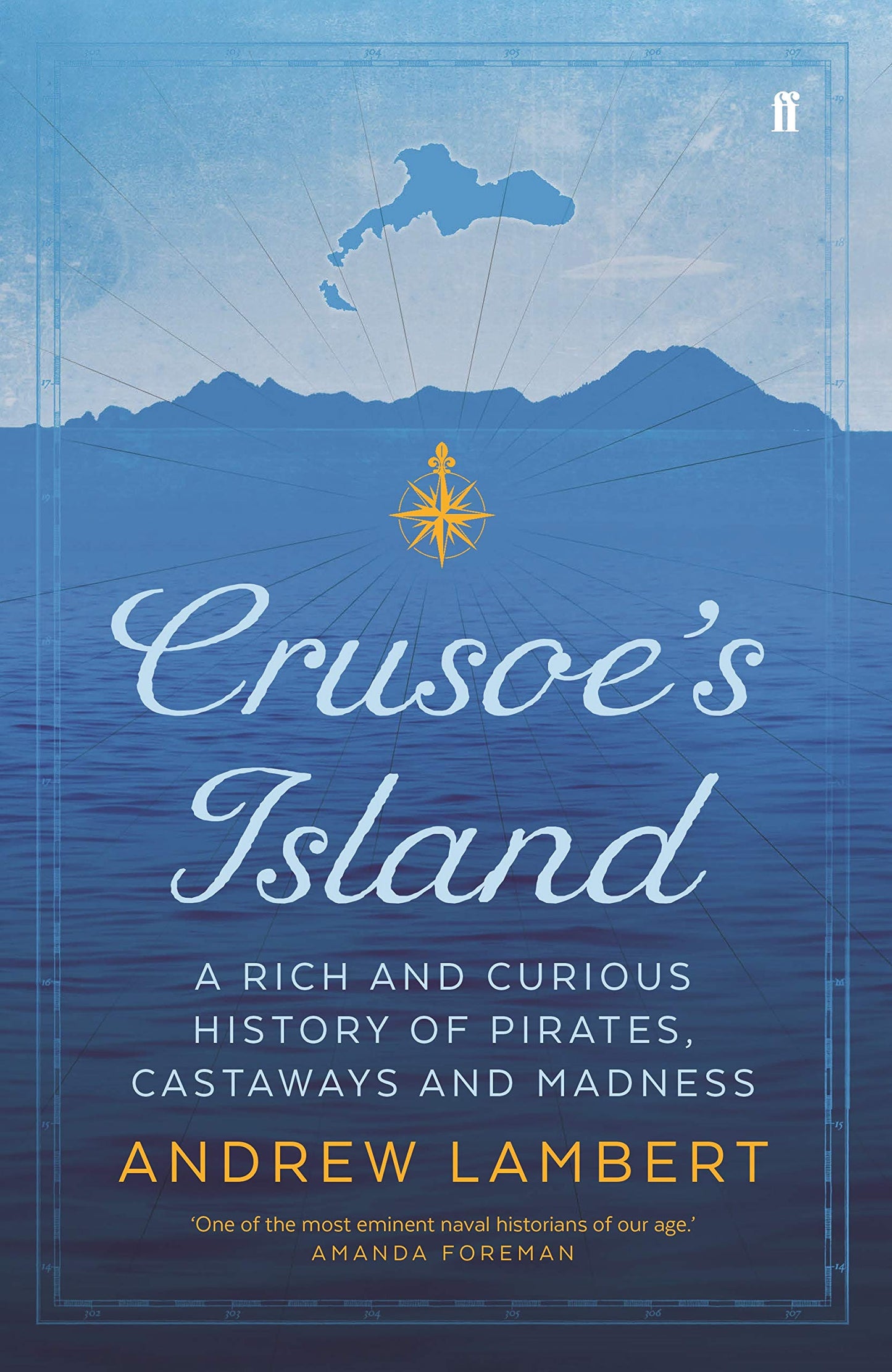 Crusoe's Island: A Rich & Curious History of Pirates, Castaways & Madness by Andrew Lambert
