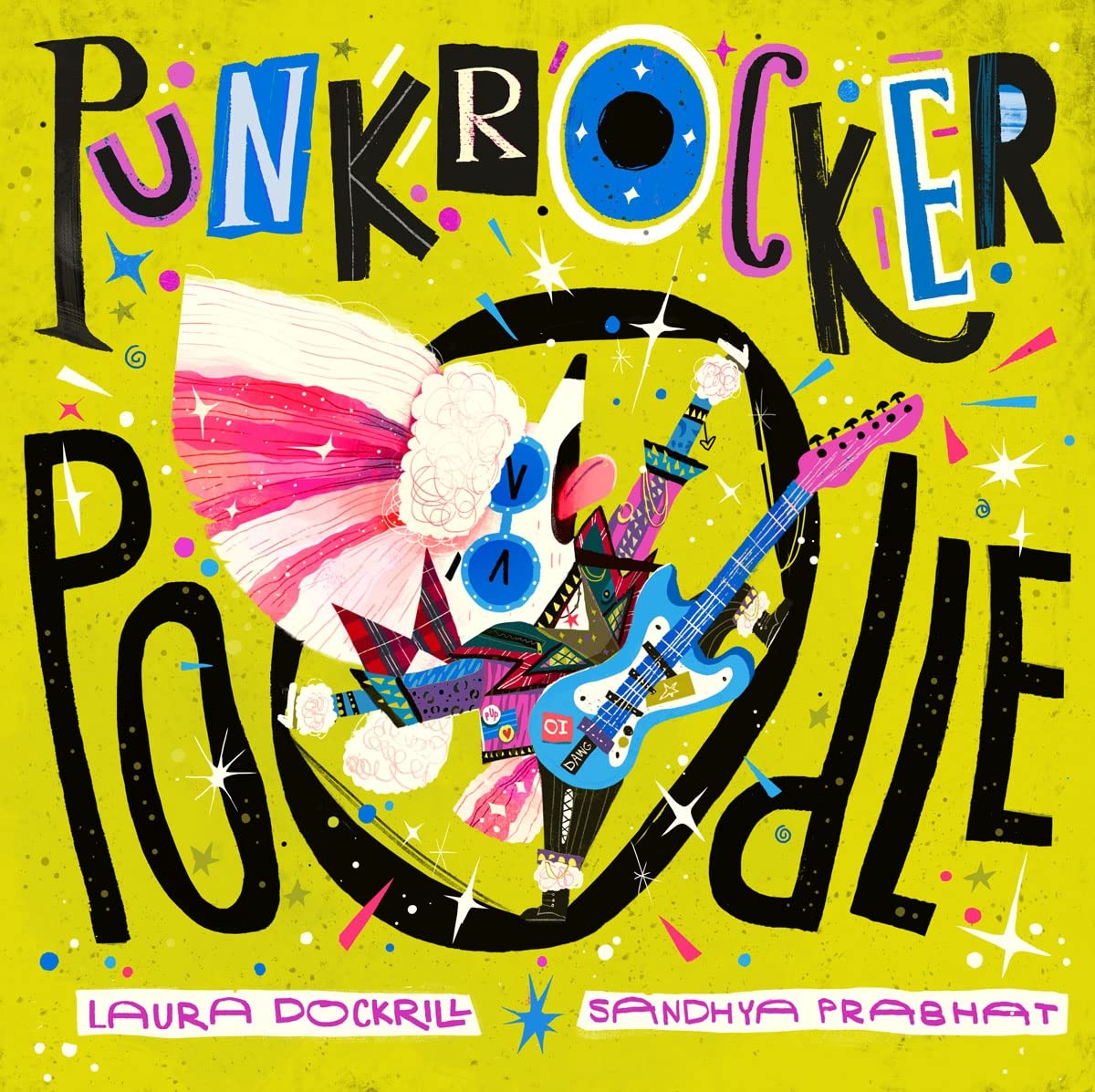 Punkrocker Pudel von Laura Dockrill & Sandhya Prabhat