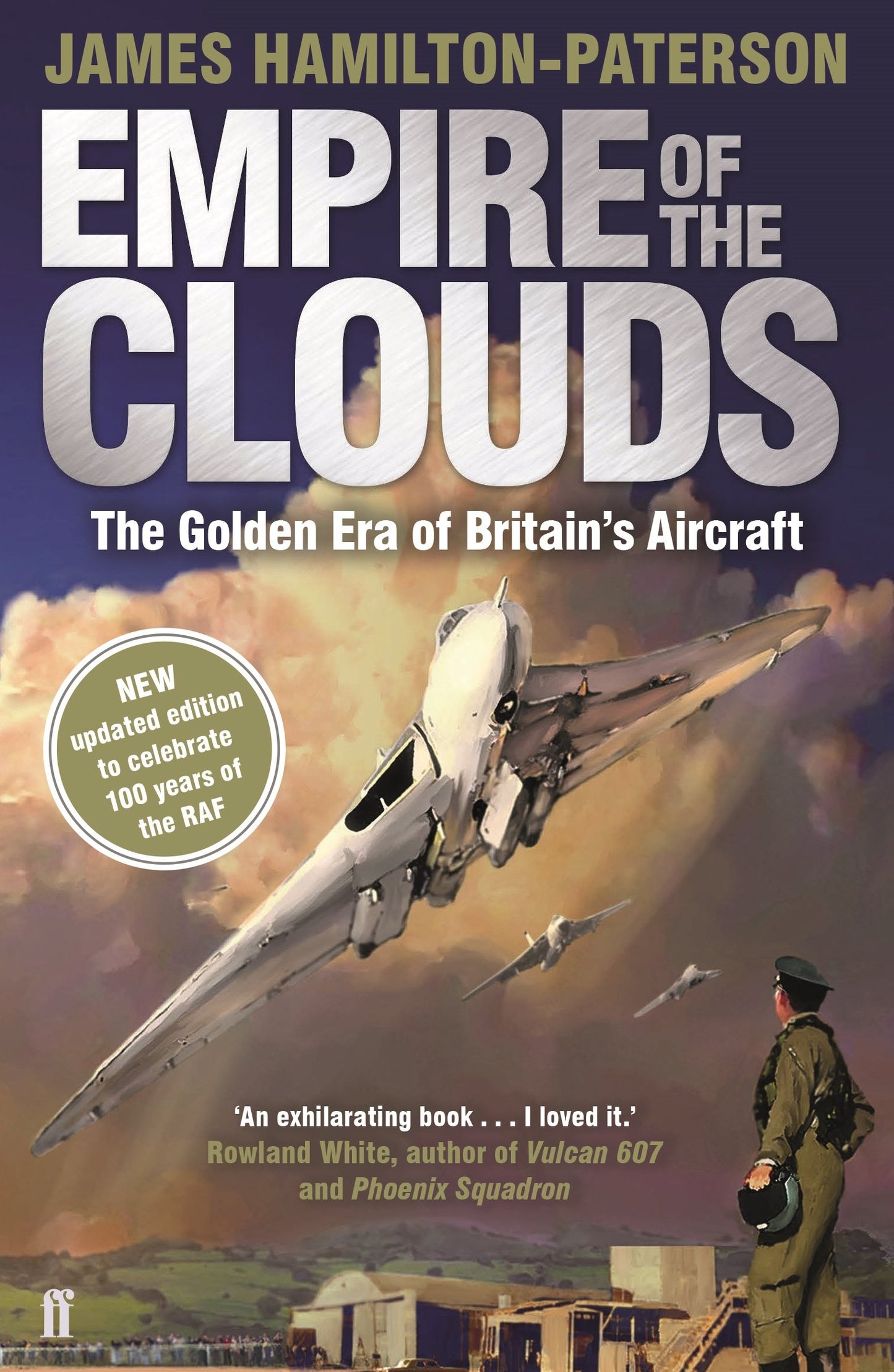 Empire Of The Clouds: The Golden Era of Britain's Aircraft by James Hamilton-Paterson