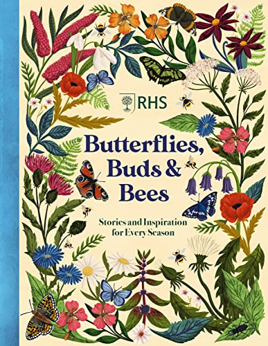 RHS: Butterflies, Buds & Bees - stories & inspiration for evey season by Hibbs, Rose & Washington