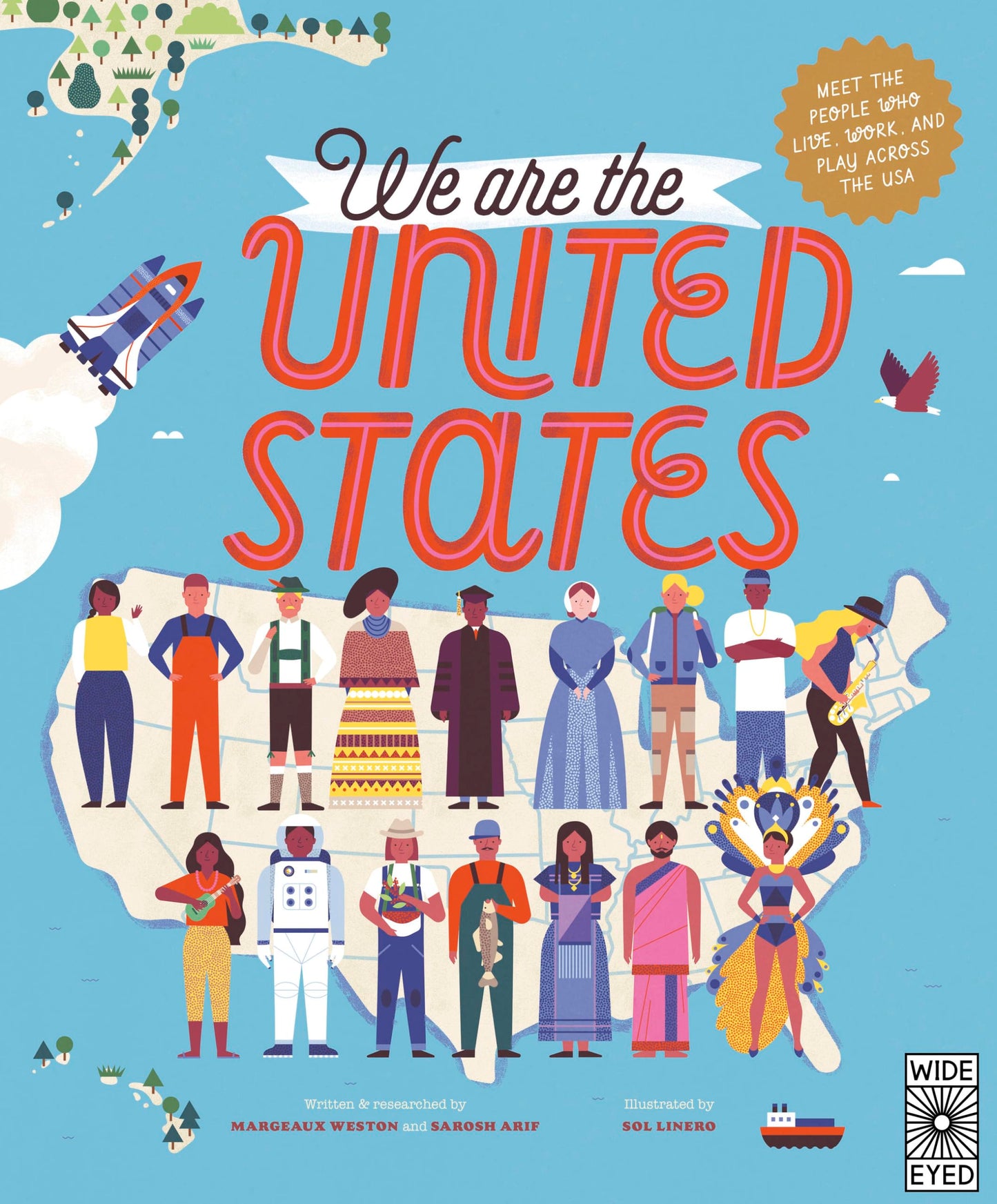 Wir sind die Vereinigten Staaten: Lernen Sie die Menschen kennen, die in den USA leben, arbeiten und ihre Freizeit verbringen, von Margeaux Weston | Sarosh Arif