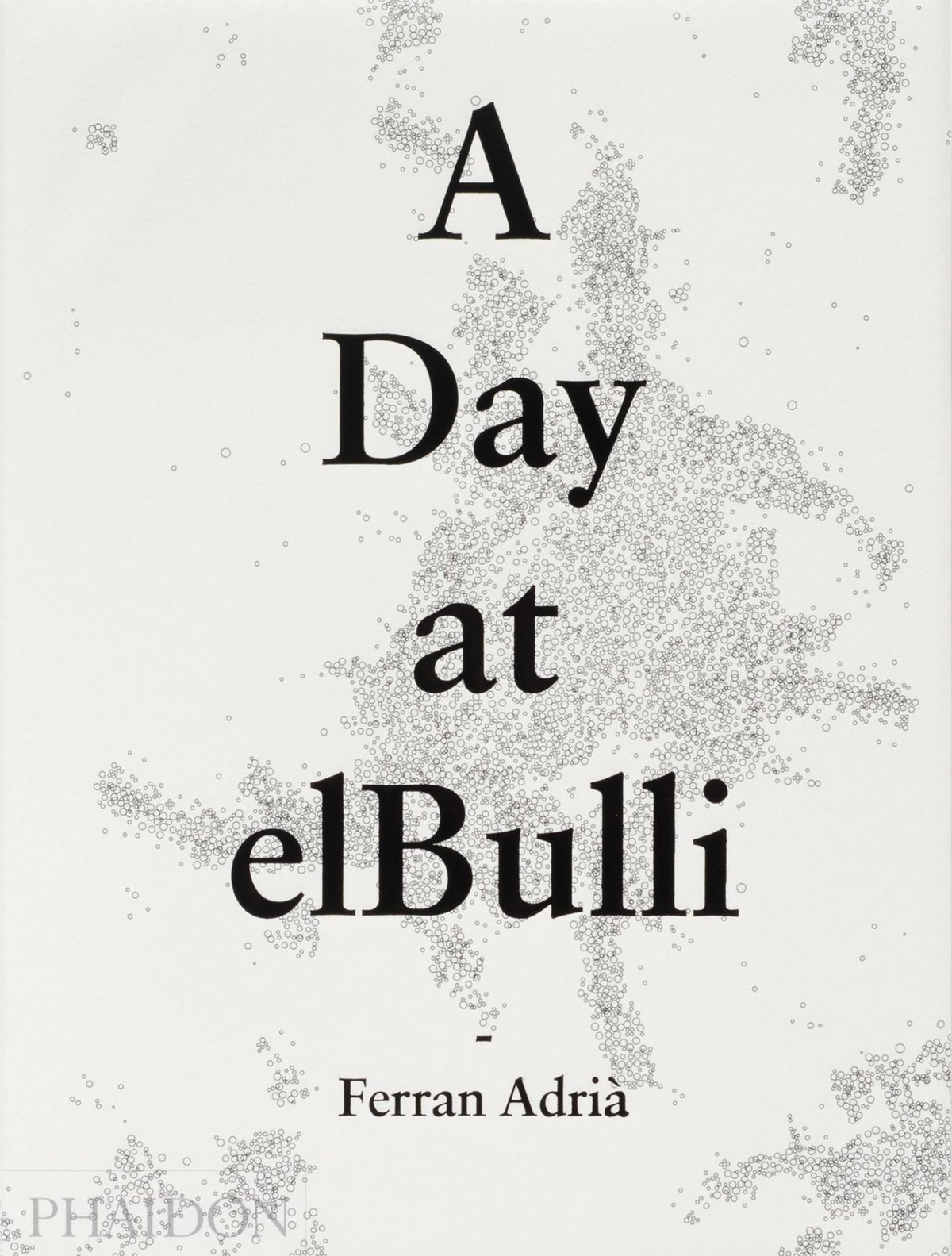 Ein Tag bei elBulli: Ein Einblick in die Ideen, Methoden und Kreativität von Ferran Adrià von Albert Adrià | Juli Soler | El Bulli