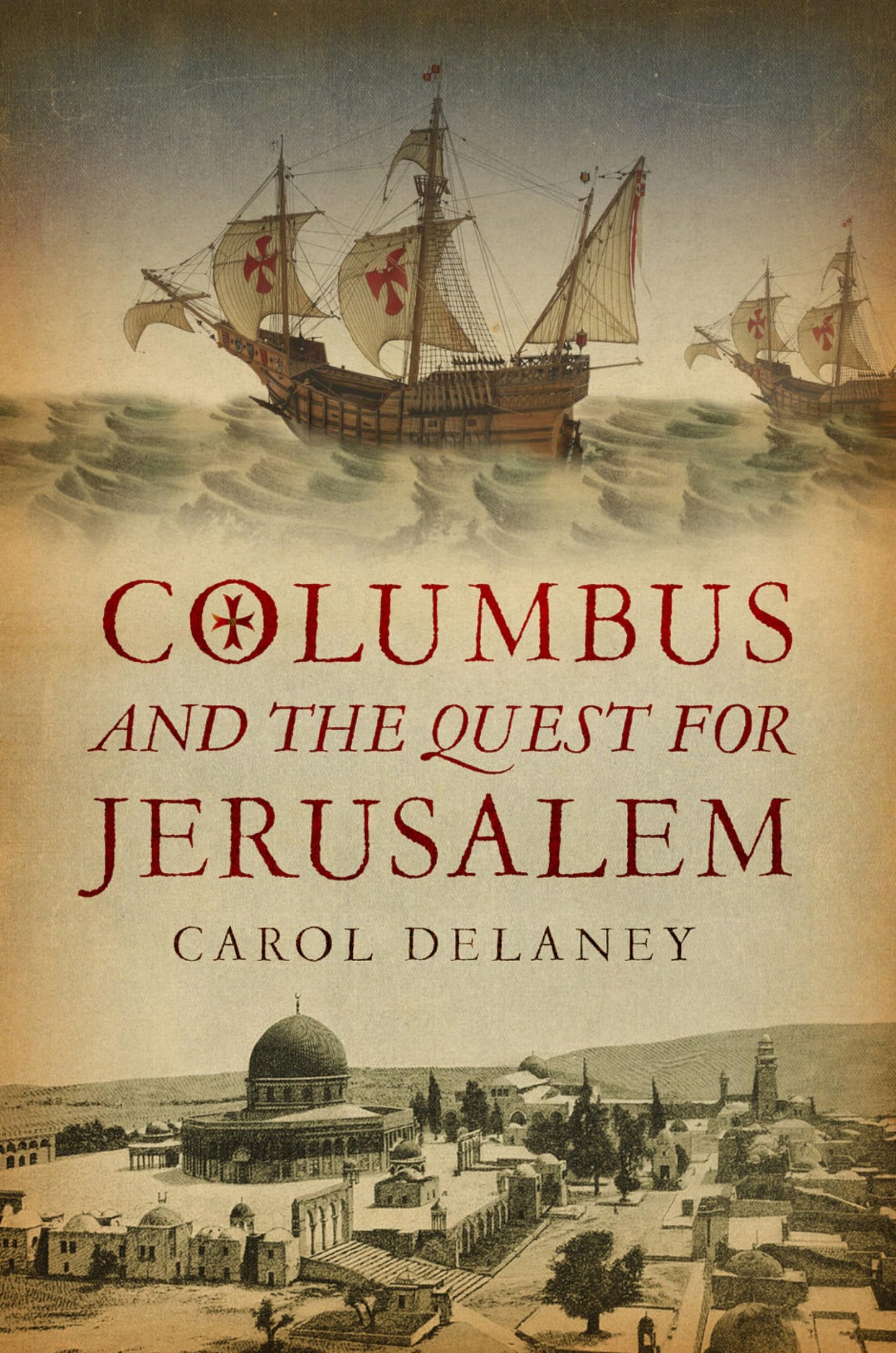 Kolumbus und die Suche nach Jerusalem von Carol Delaney