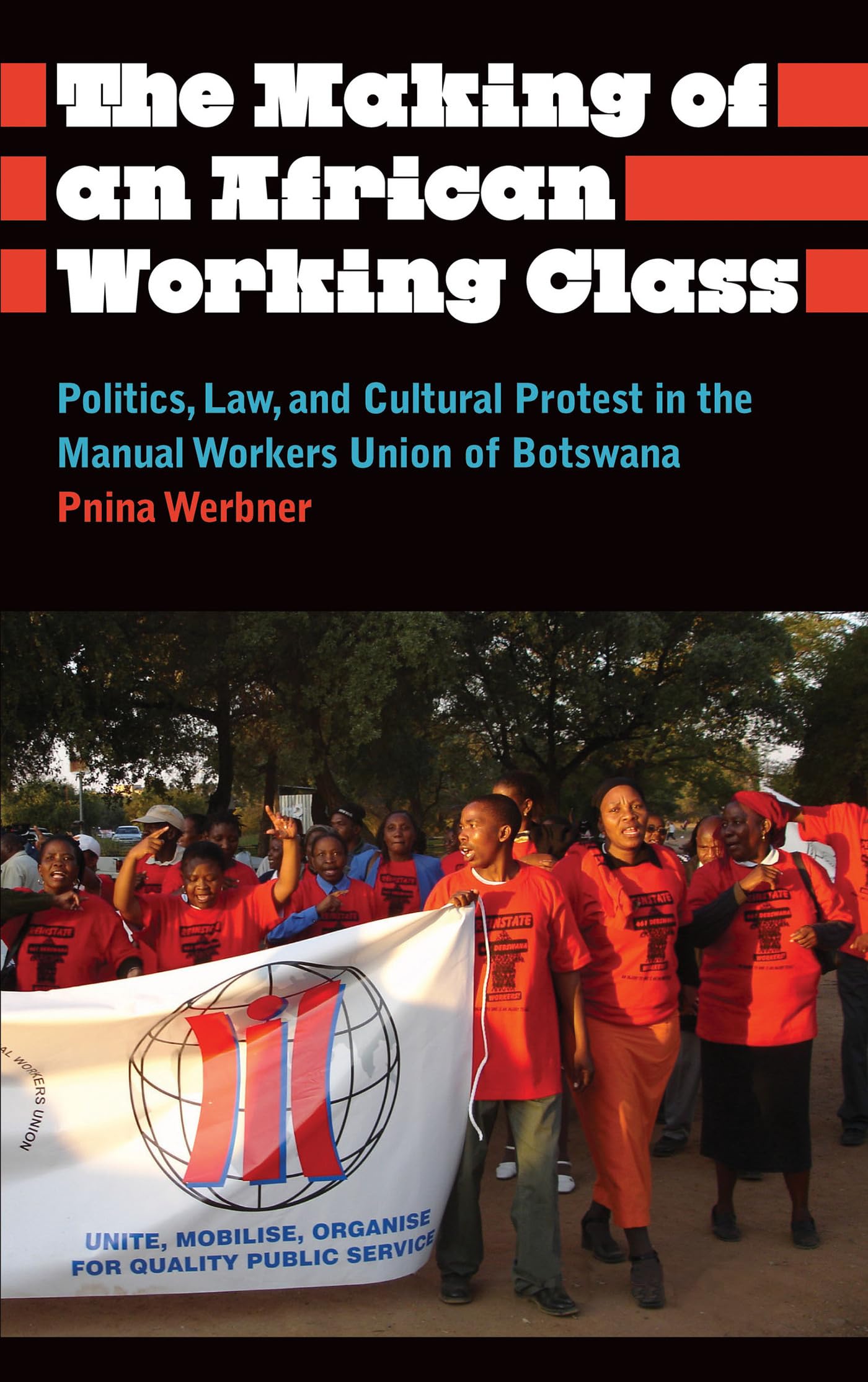 Making Of An African Working Class von Pnina Werbner