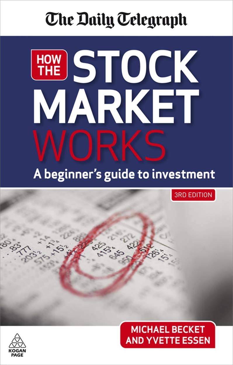 How the Stock Market Works: A Beginner's Guide to Investment by Becket, Michael | Essen, Yvonne