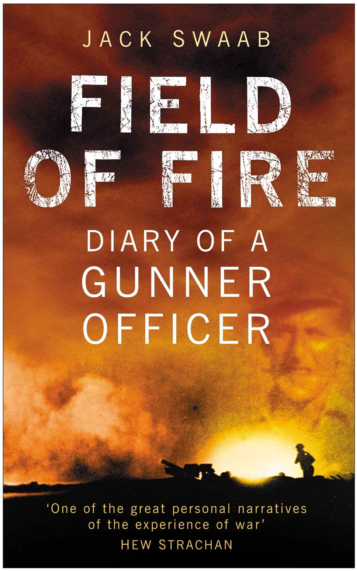 Field Of Fire: Tagebuch eines Schützenoffiziers (leichte Gebrauchsspuren) von Jack Swaab
