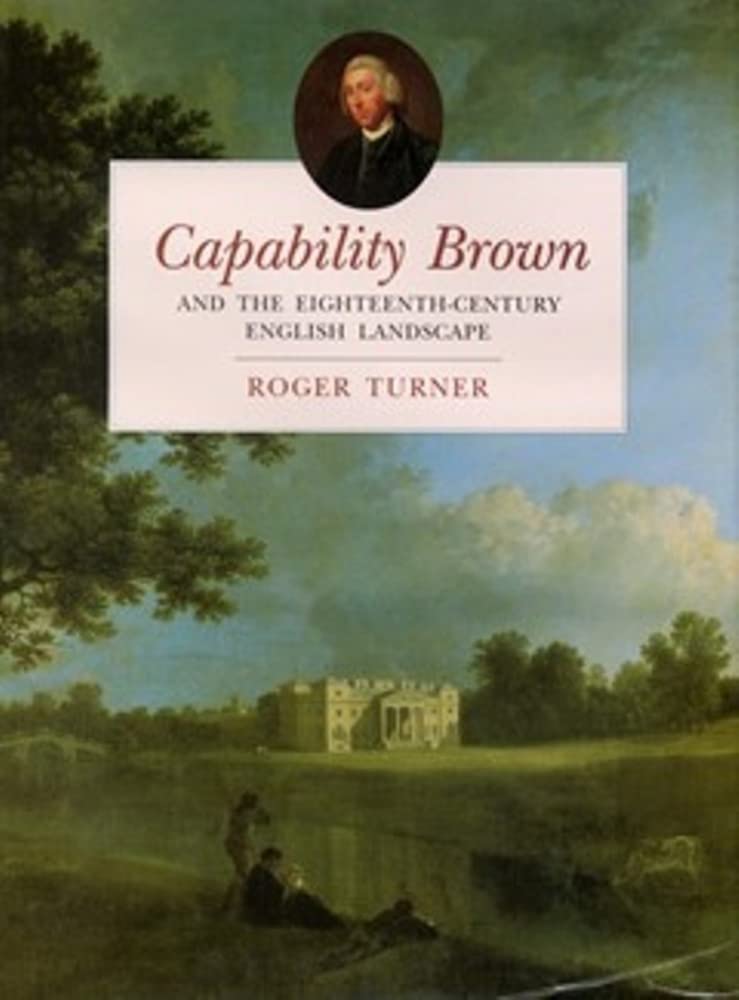 Capability Brown: Und die englische Landschaft des 18. Jahrhunderts (im Regal abgenutzt) von Turner, Roger