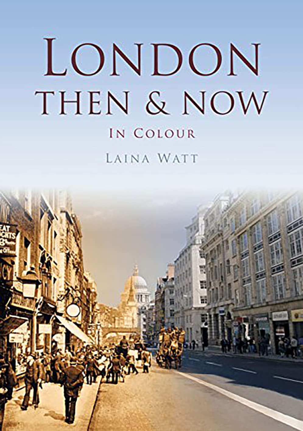 London damals und heute in Farbe von Laina Watt