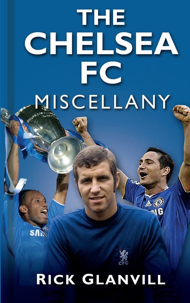 Chelsea FC Miscellany von Rick Glanvill