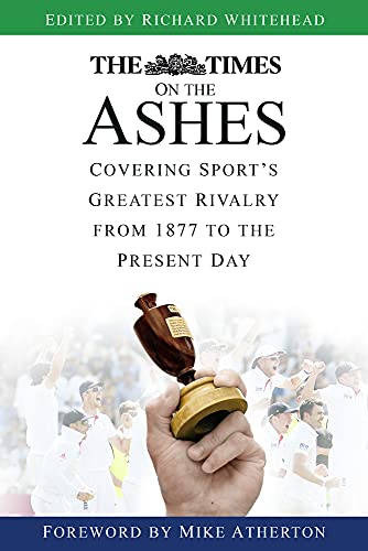 The Times On The Ashes (shelf worn) by ed. Richard Whitehead