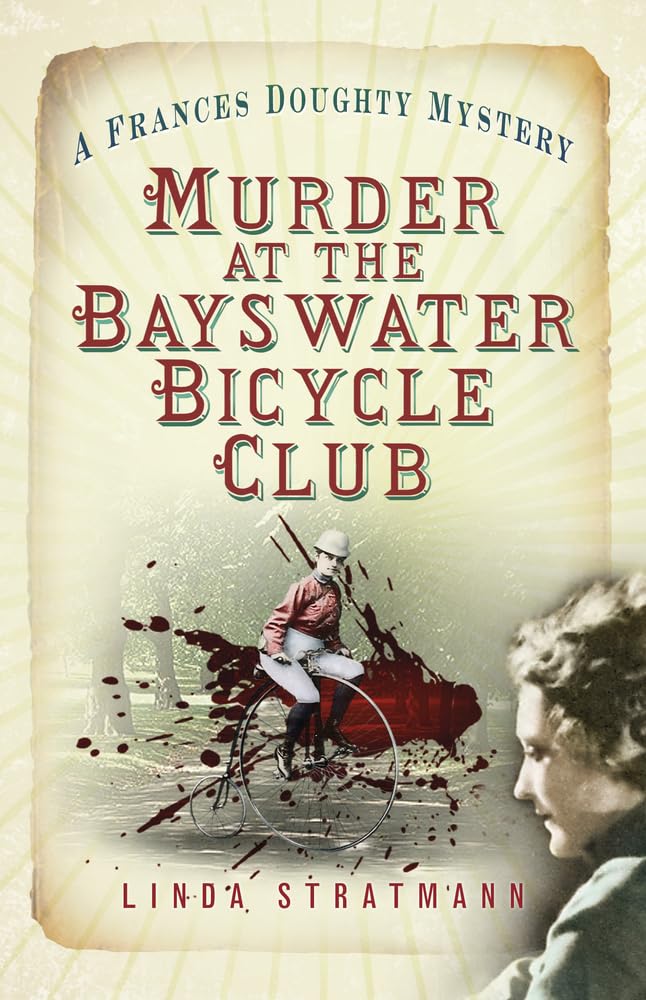 Murder at the Bayswater Bicycle Club: A Frances Doughty Mystery 8 (Frances Doughty Mysteries) by Stratmann, Linda