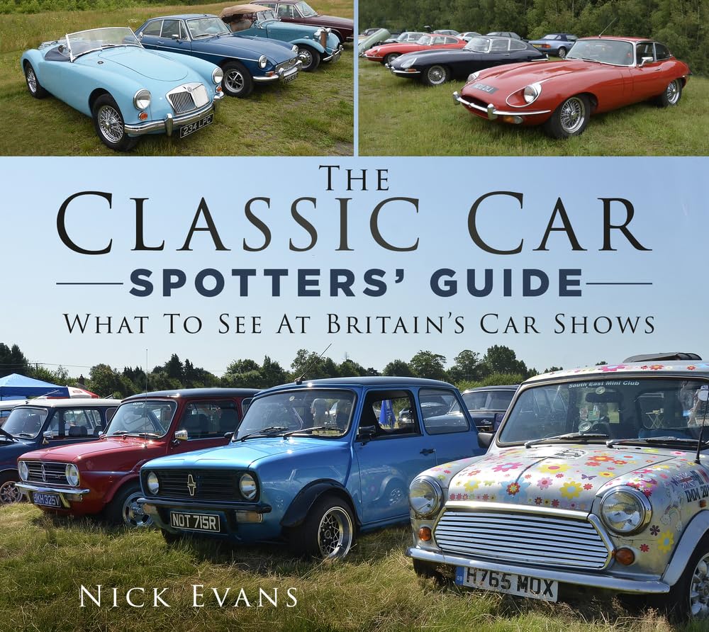 Classic Car Spotters Guide: What to See at Britain's Car Shows by Nick Evans