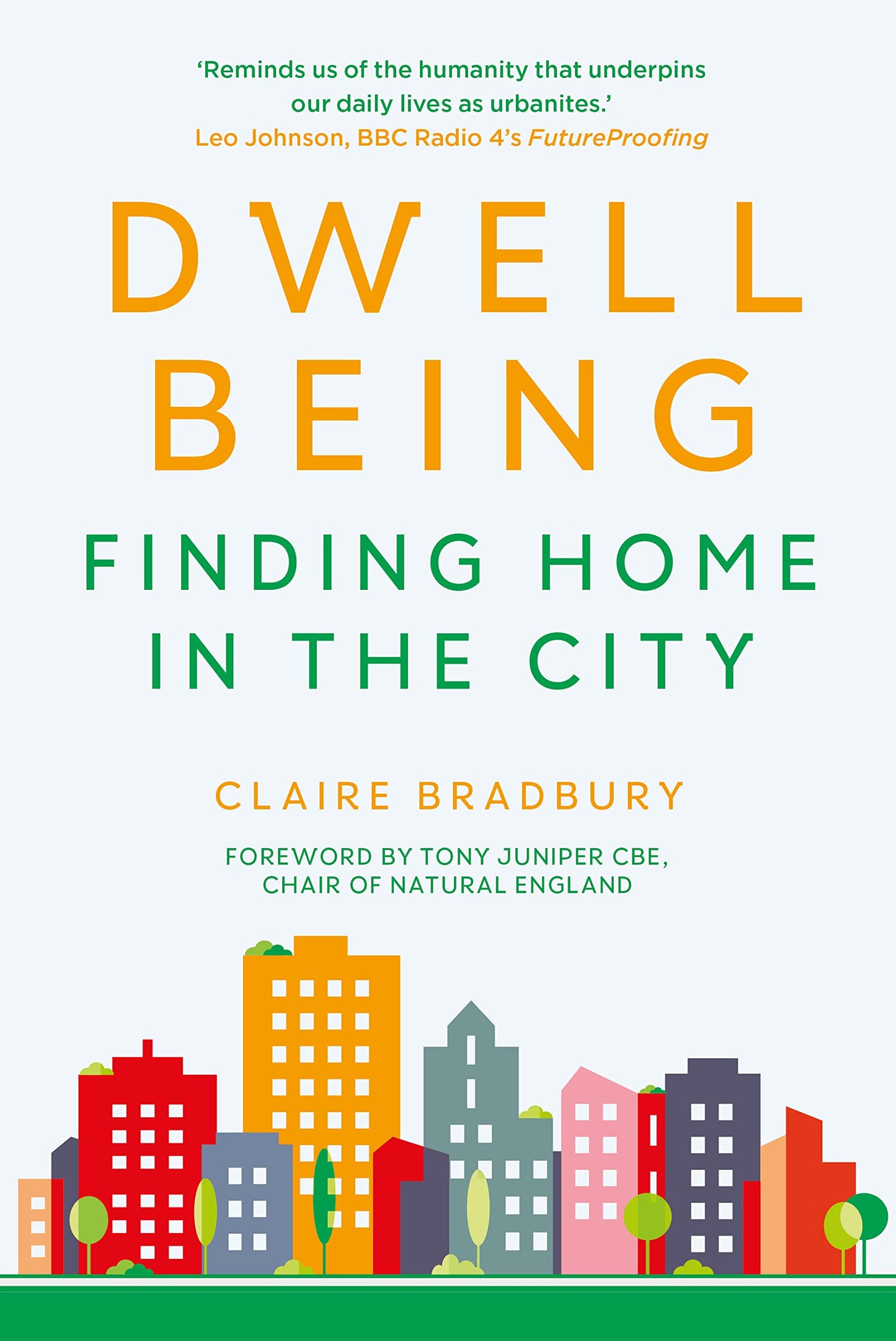 Dwell Being: Finding Home In The City by Claire Bradbury