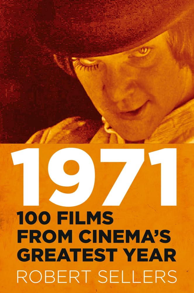 1971: 100 Filme aus dem größten Kinojahr von Sellers, Robert