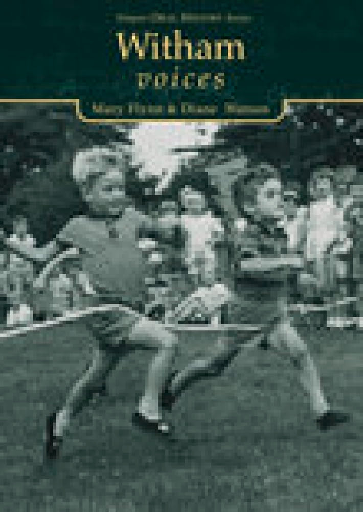 Oral History – Witham Voices (Essex) von Mary Flynn und Diane Watson