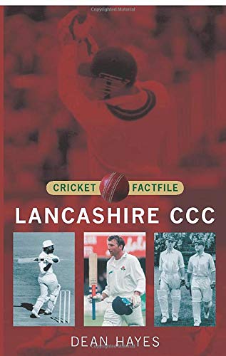 Cricket-Fakten - Lancashire CCC von Dean Hayes