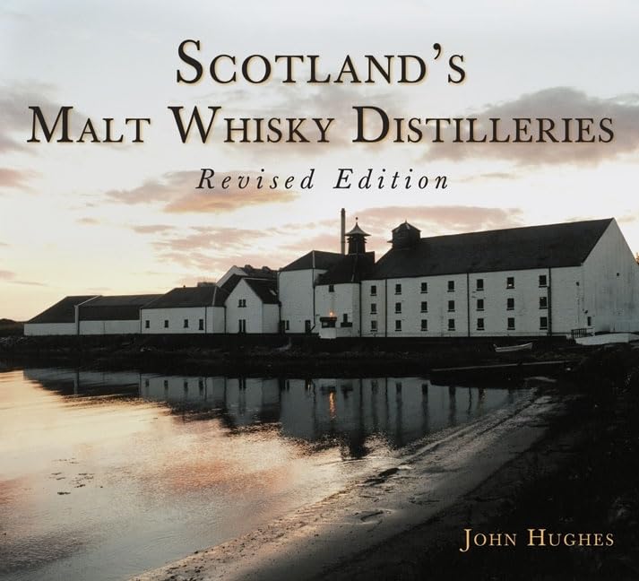 Schottlands Malt Whisky-Destillerien von Hughes, John