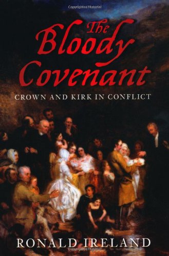 Bloody Covenant: Crown & Kirk im Konflikt von Ronald Ireland