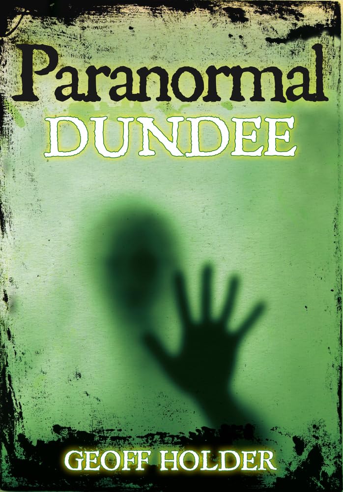 Paranormal Dundee by Holder, Geoff