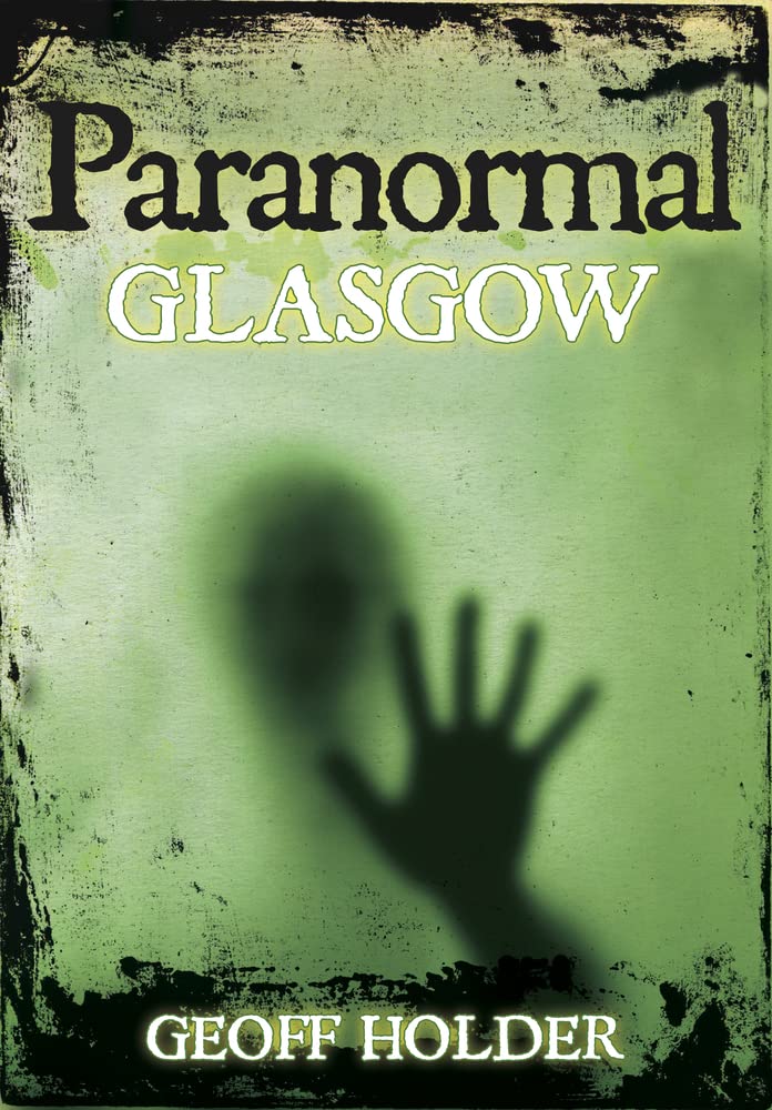 Paranormal Glasgow von Geoff Holder