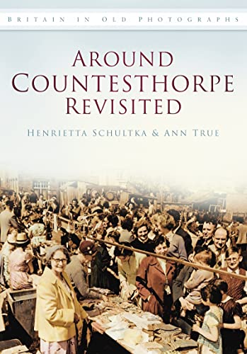 Rund um Countesthorpe Revisited (Leicestershire) von Henrietta Schultka & Ann True