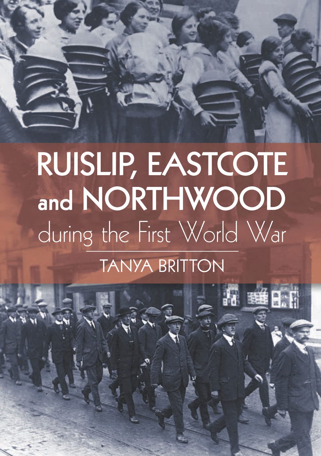 Ruislip, Eastcote & Northwood während des Ersten Weltkriegs (London) von Tanya Britton