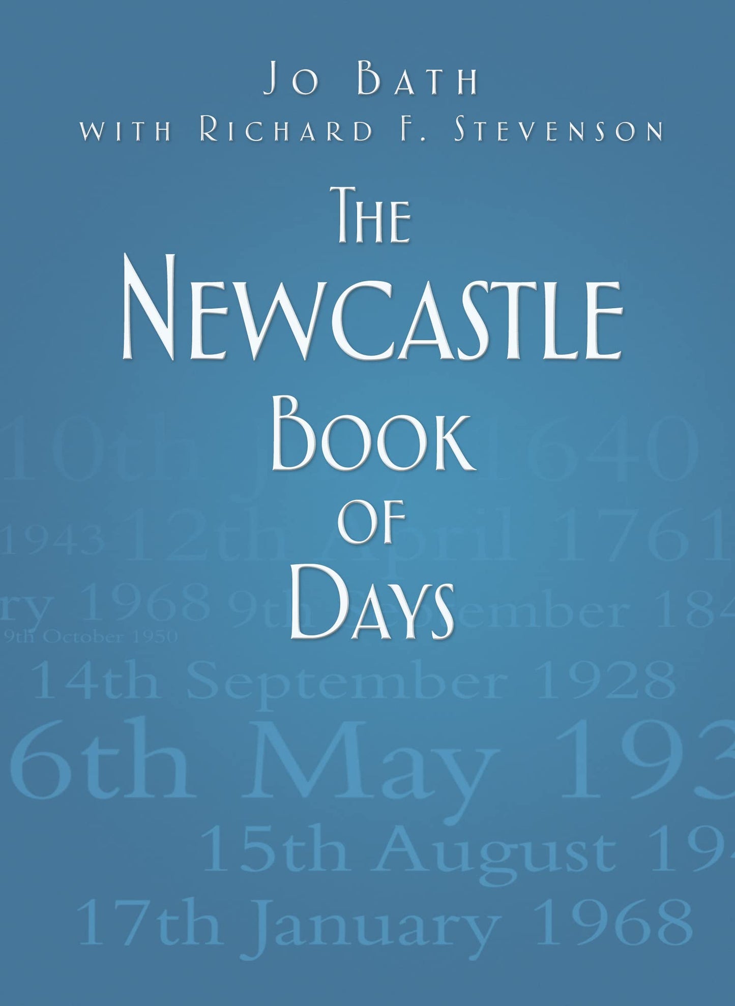 Newcastle Book of Days von Bath, Jo | Stevenson, Richard F.