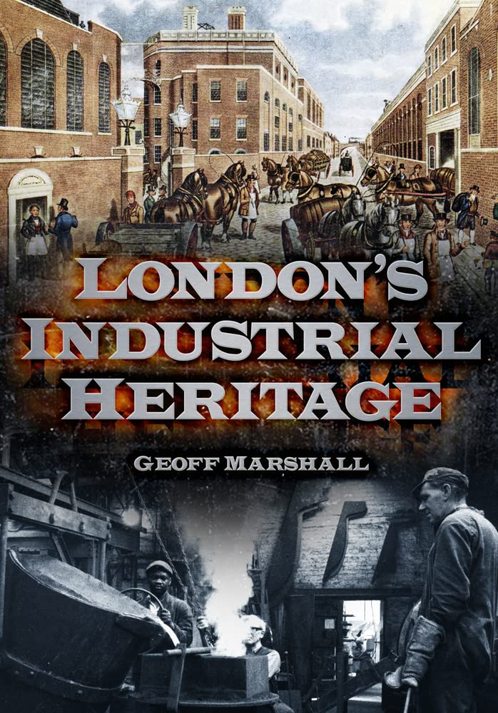 Londons industrielles Erbe von Marshall, Geoff