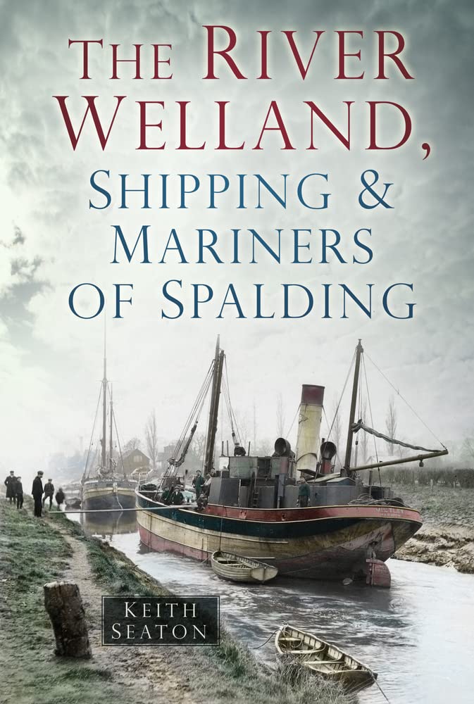River Welland, Schifffahrt und Seeleute von Spalding von Keith Seaton