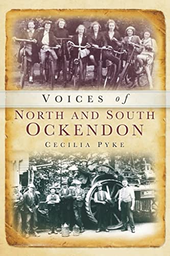 Voices Of North & South Ockendon (Essex) by Cecilia Pyke