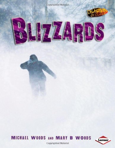 Disasters Up Close - Blizzards by Woods & Woods