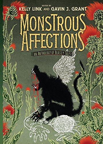 Monstrous Affections: Eine Anthologie tierischer Geschichten von Kelly Link und Gavin J. Grant