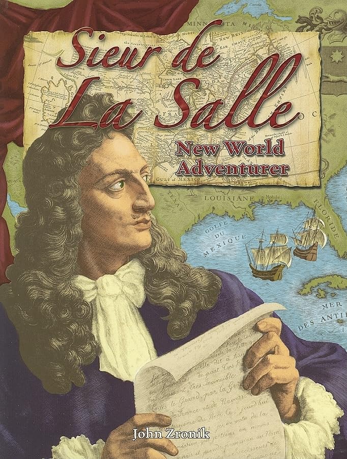 Sieur de la Salle: New World Adventurer (Auf den Spuren der Entdecker) von Zronik, John Paul