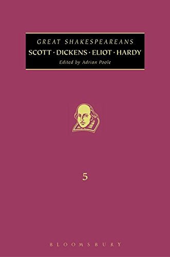 Scott, Dickens, Eliot, Hardy: Great Shakespeareans: Volume V by Adrian Poole