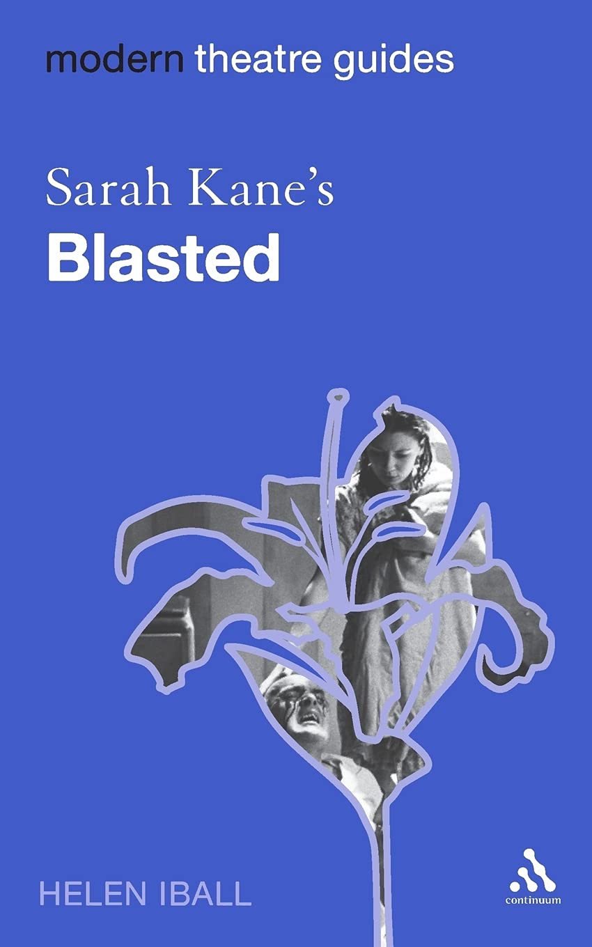 Sarah Kanes Blasted (Modern Theatre Guides) von Iball, Helen