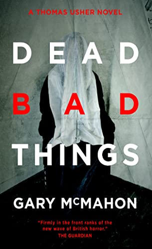 Dead Bad Things: Ein Thomas Usher-Roman von Gary McMahon