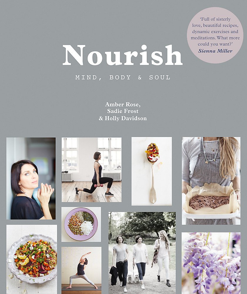 Nourish: Geist, Körper und Seele von Amber Rose