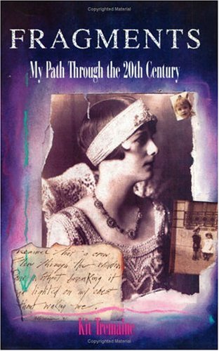 Fragmente: Mein Weg durch das 20. Jahrhundert von Kit Tremaine