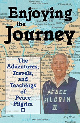 Die Reise genießen von Peace Pilgrim II