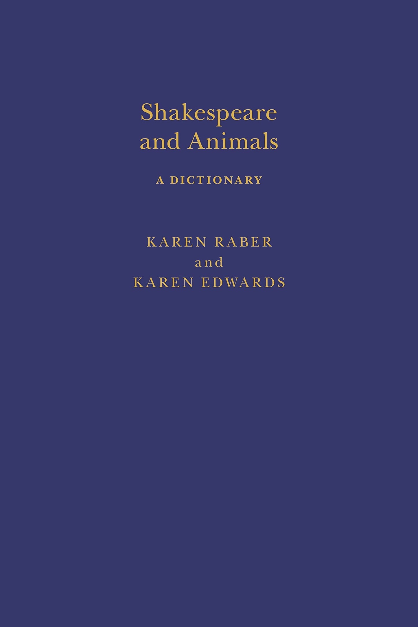 Shakespeare & Tiere: Ein Wörterbuch (Arden Shakespeare Dictionaries) von Karen Raber | Karen Edwards