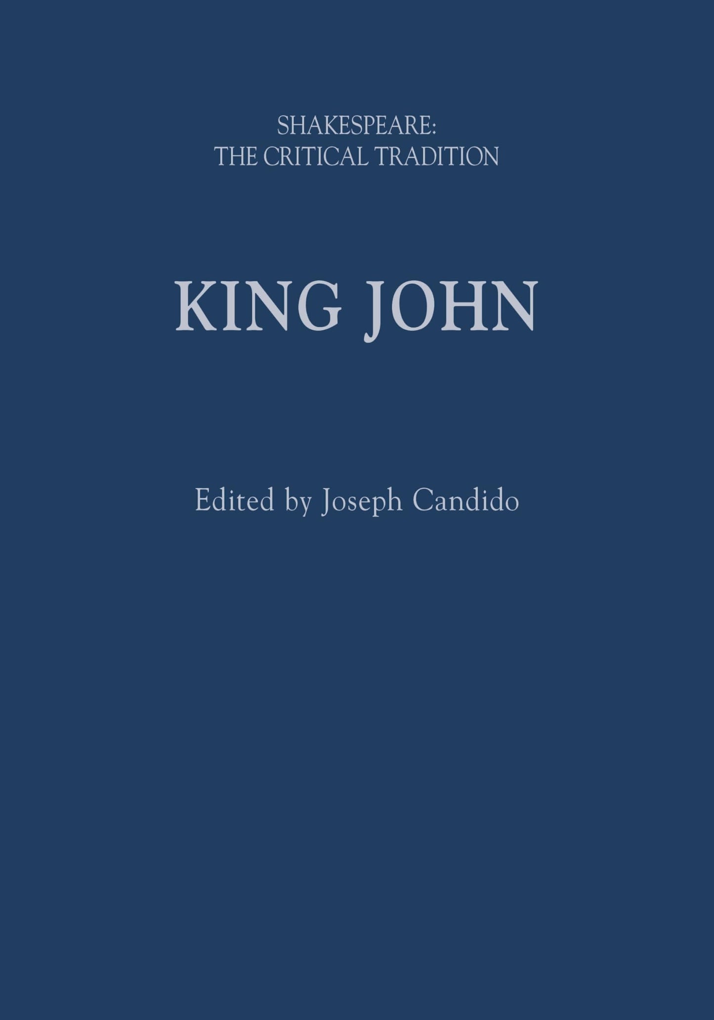 König Johann: Shakespeare: Die kritische Tradition von Hrsg. Joseph Candido