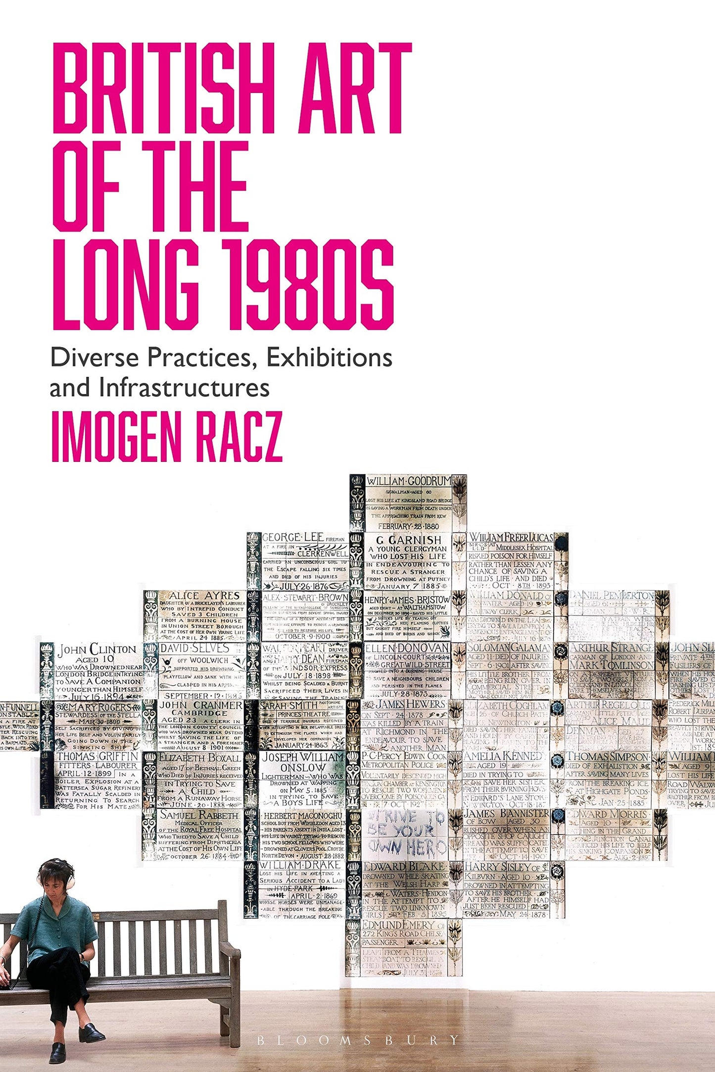 Britische Kunst der langen 1980er Jahre: Vielfältige Praktiken, Ausstellungen und Infrastrukturen von Racz, Imogen
