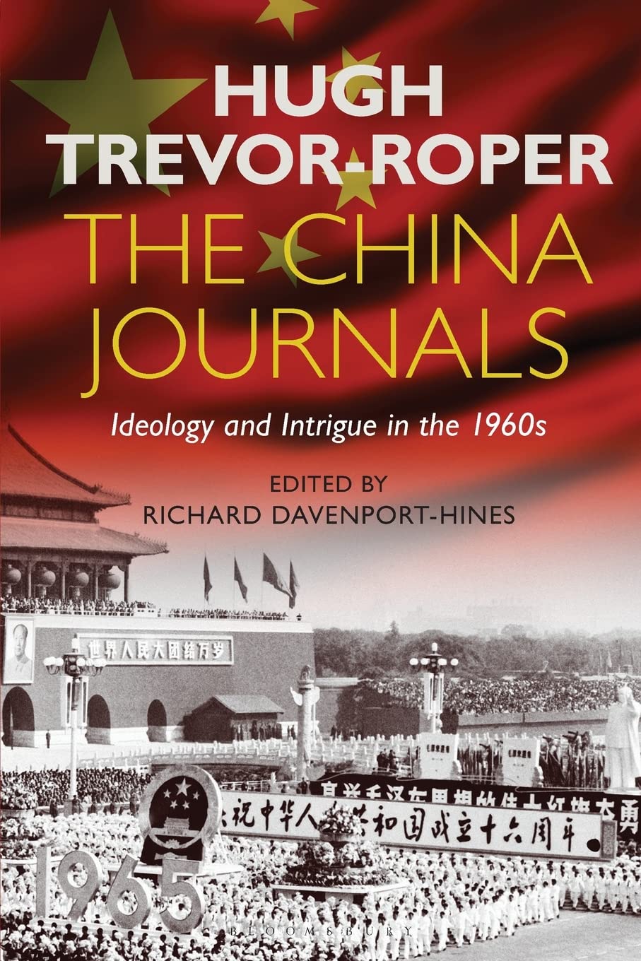 Die China Journals: Ideologie und Intrigen in den 1960er Jahren von Hugh Trevor-Roper