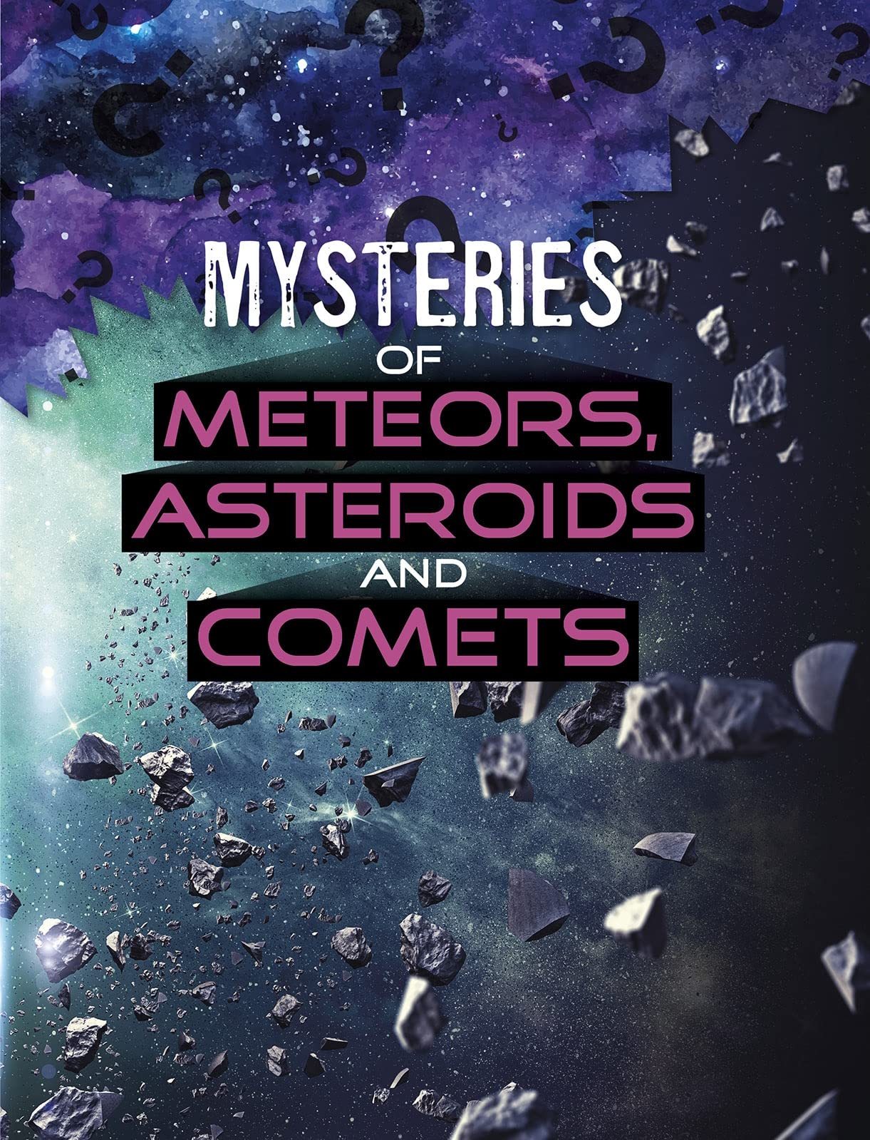 Mysteries of Meteors, Asteroids and Comets (Solving Space's Mysteries) by Ellen Labrecque