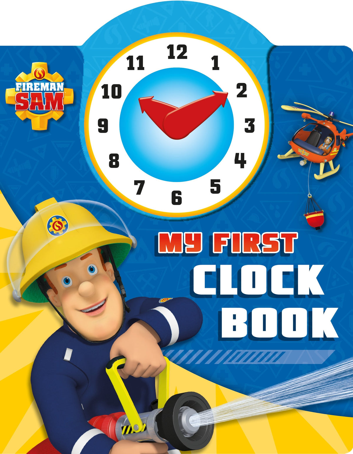 Fireman Sam: My First Clock Book by Egmont Publishing UK Staff