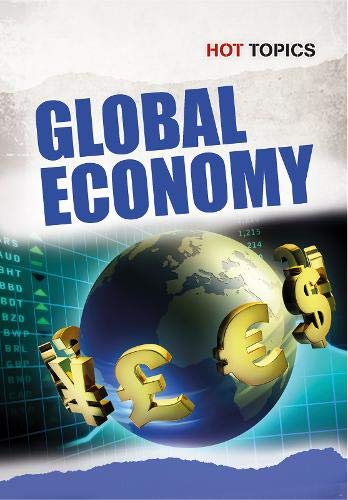 Global Economy (Hot Topics) von Spilsbury, Richard