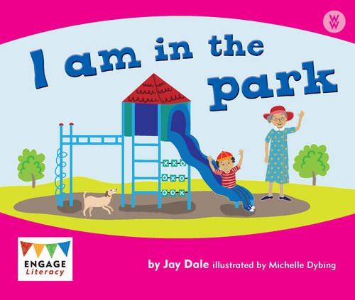Engage Literacy Wonder Words: Ich bin im Park von Jay Dale
