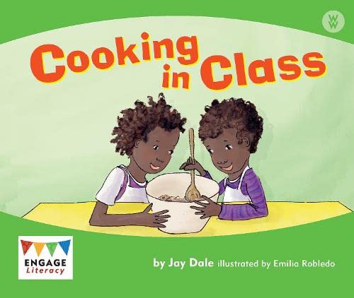 Cooking in Class (Engage Literacy Wonder Words) by Dale, Jay