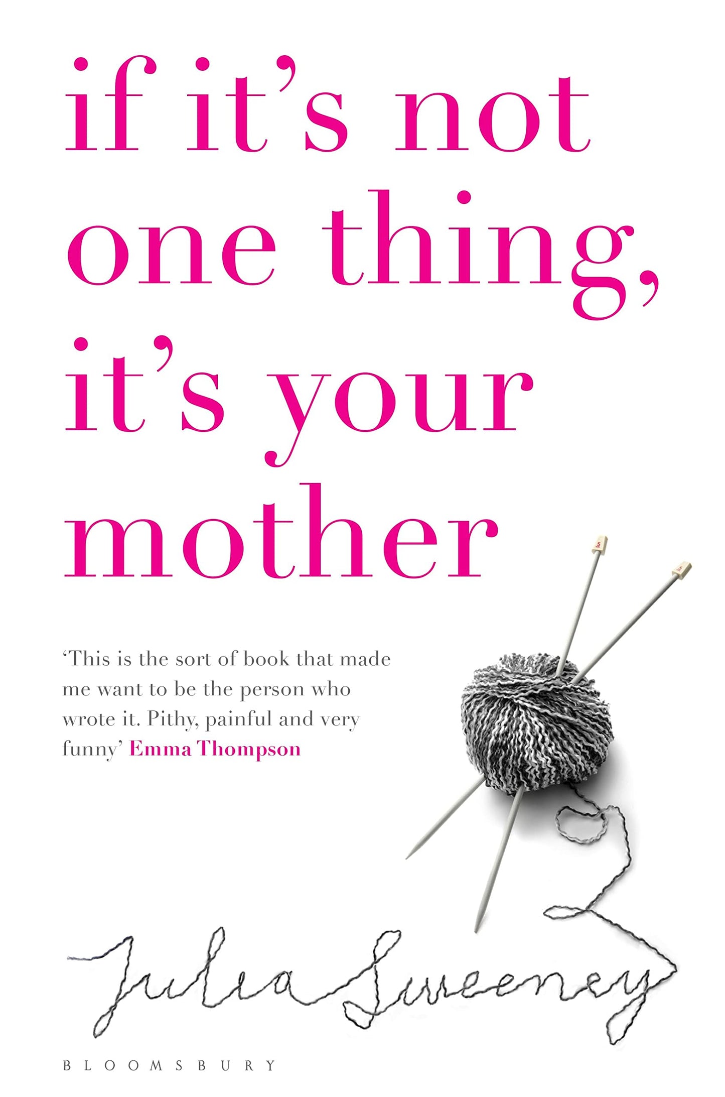 If It's Not One Thing, It's Your Mother by Julia Sweeney