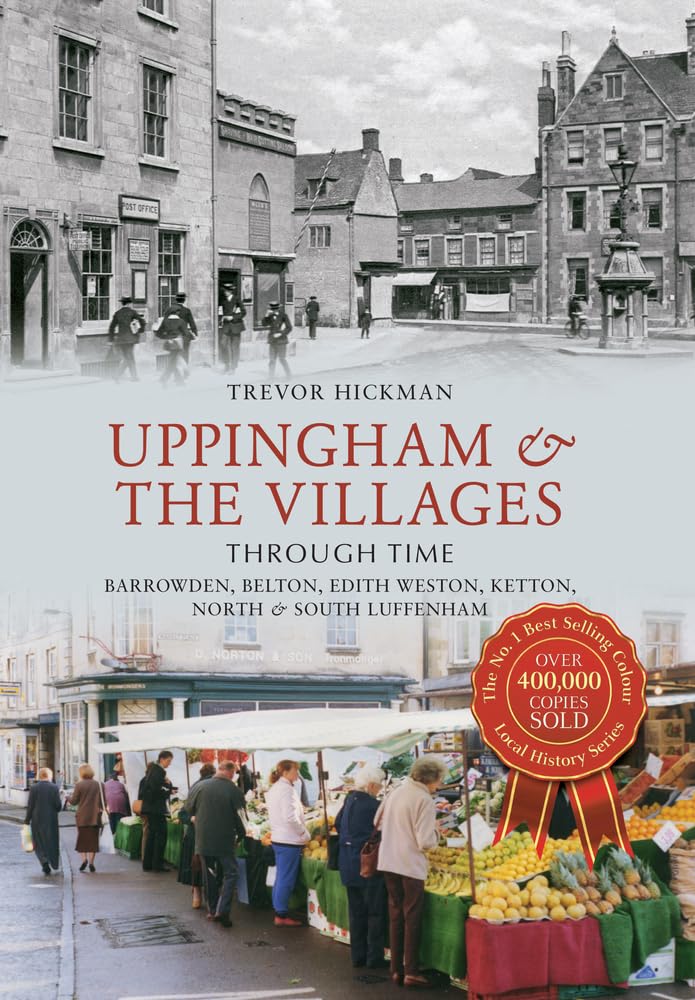 Uppingham und die Dörfer im Wandel der Zeit (Rutland) von Trevor Hickman
